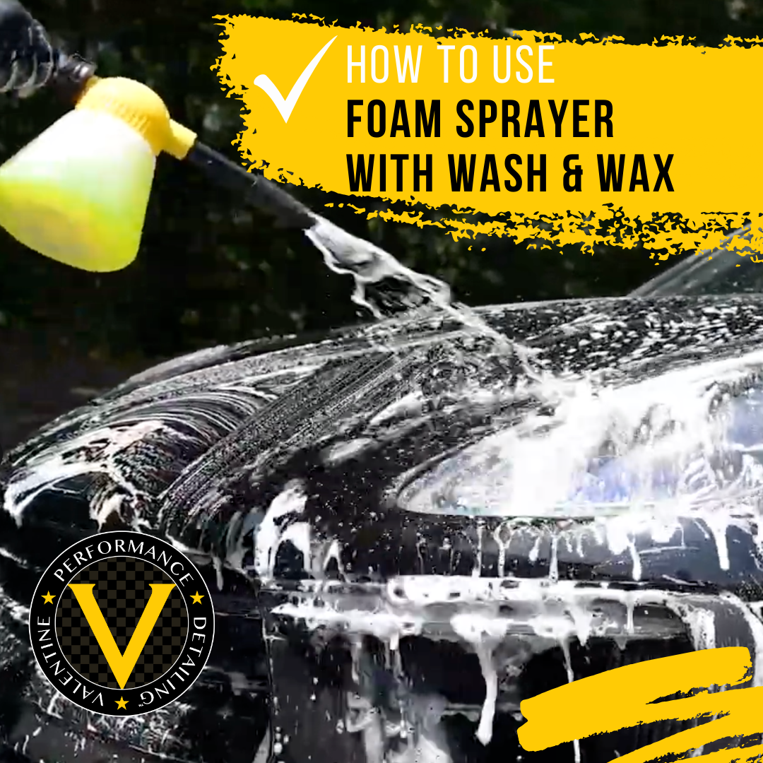 How to Use a Foam Sprayer and Wash & Wax Soap to Give Your Vehicle a Showroom Shine